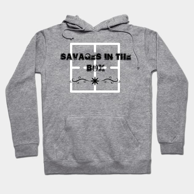 savages in the box Hoodie by BlackRose Store